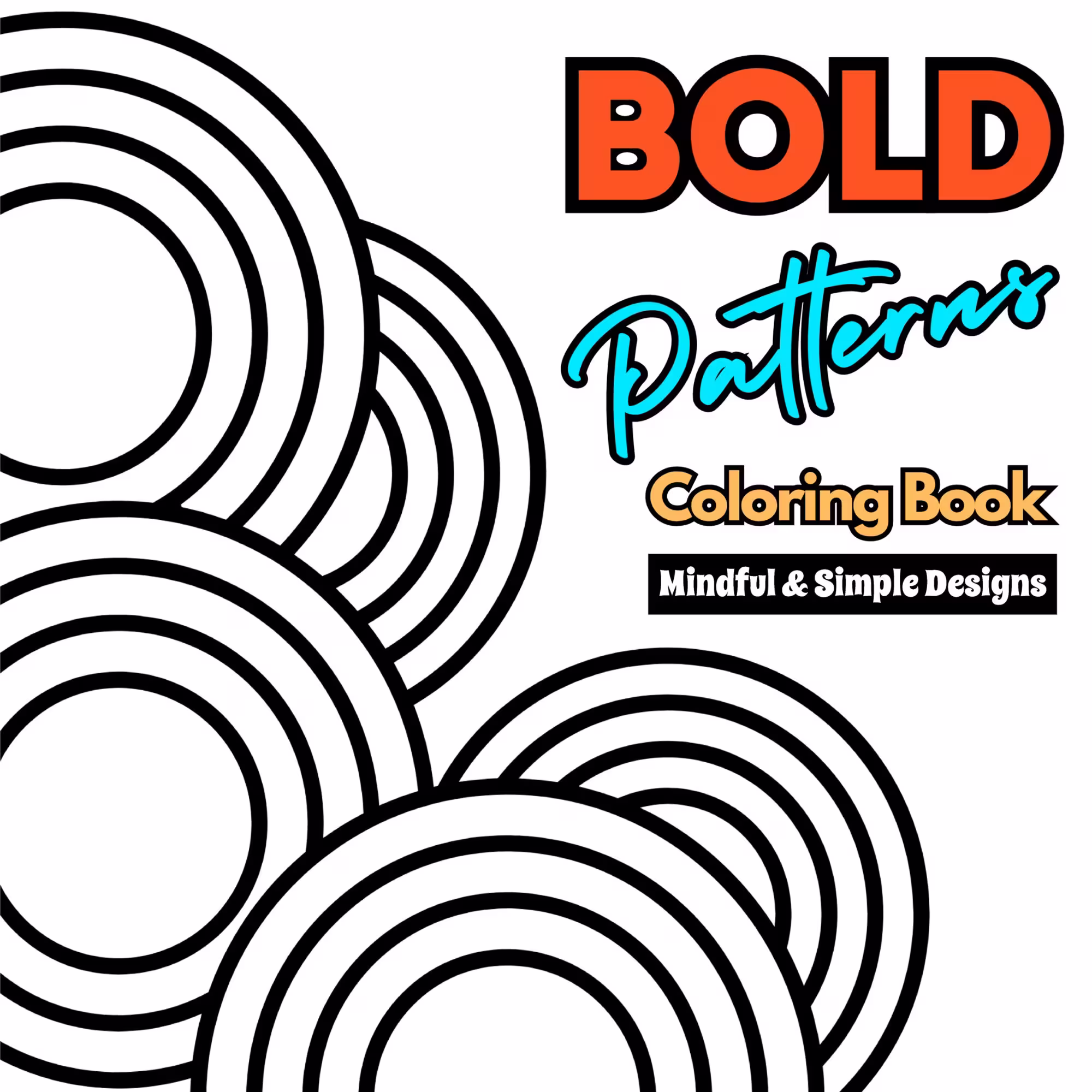 patterns, bold and easy, stress relief, mindful coloring, art therapy, amazon coloring book for tweens and kids and adults